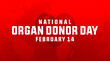 © rahalarts - national organ donor day 14th february modern crreative minimalist banner, sign, design concept, social media post, template with red text and organ donation icon on an abstract background.