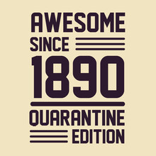 Awesome Since 1910 Quarantine Edition. 1910 Vintage Retro Birthday