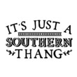 it's just a southern thang inspirational quotes, motivational positive quotes, silhouette arts lettering design
