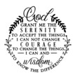 god grant me the serenity to accept the things inspirational quotes, motivational positive quotes, silhouette arts lettering design