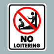 Prohibition Sign: No Loitering. No loitering sign for public awareness. Eps10 vector illustration