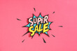 © Marc Tran/Stocksy - Special offer banner with comic lettering SUPER SALE! in the speech bubble comic style flat design.