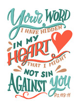Hand Lettering Wth Bible Verse Your Word I Have Hidden In My Heart. Biblical Background. Christian Poster. Testament. Scripture Print. Card. Modern Calligraphy. Motivational Quote. Psalm