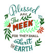 Hand lettering Blessed are the meek . Modern background. Poster. T-shirt print. Motivational quote. Modern calligraphy. Christian poster