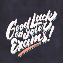 Good Luck On Your Exams. Vector Chalkboard Lettering Handwritten Sign.