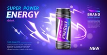 Energy Drink Banner. 3D Realistic Aluminium Can With Super Power Beverage. Shining Lightning. Dark Backdrop With Light Flashes. Package Design For Branding. Vector Advertising Poster