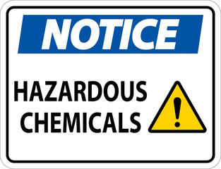 Notice Hazardous Chemicals Sign On White Background