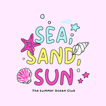 Sea Sand Sun Slogan With Hand Drawn Sea Shells Vector Illustration  For T Shirt Printing, Tee Graphic Design.