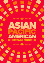Asian Pacific American Heritage Month In May. Сelebrates The Culture, Traditions And History Of Asian Americans And Pacific Islanders In United States. Vector Poster. Illustration With East Pattern
