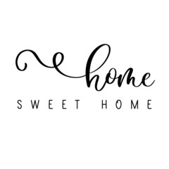 Wall Mural - Home sweet home ink brush vector lettering. Modern slogan handwritten calligraphy for housewarming poster, greeting card, textile print.