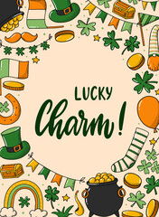Wall Mural - cute hand lettering quote 'Lucky Charm!' decorated with frame of doodles. Good for greeting cards, posters, prints, invitations, templates, signs, etc. EPS 10