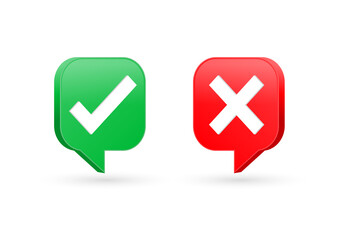 Poster - 3d check mark icon button in speech bubble - correct and incorrect sign or green tick and red cross checkmark icons
