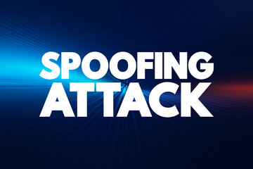 Poster - Spoofing Attack text quote, concept background.