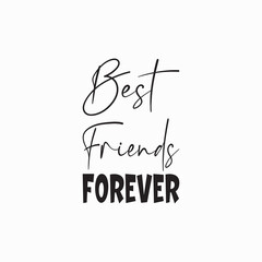 best friends forever black letters quote