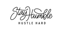 Stay humble hustle hard motivational calligraphy. T-shirt quote lettering, print, poster. Vector illustration.