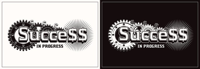 Wall Mural - Monochrome vintage label with dollar sign, gearwheels, short motivational phrase Success in progress. Concept of success and wealth. Vector emblem. Good for craft design.