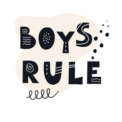 Wall Mural - Inscription BOYS RULE. Scandinavian style vector illustration with decorative abstract elements