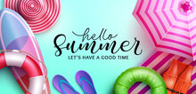 Summer Greeting Vector Background Design. Welcome Summer Text With 3d Elements Of Floaters, Umbrella And Flip Flop For Fun And Relax Tropical Season. Vector Illustration.
