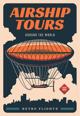 Wall Mural - Airship dirigible flight tours, vector retro poster with aviation aircraft. Vintage hot air balloon zeppelin and aerostat airship for transportation and avia flights or aeronautics travel