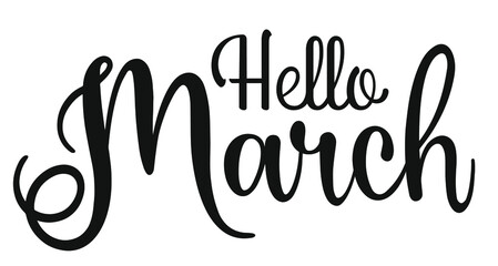 Sticker - Handwritten, hello March, lettering message. Modern lettering. Welcome March design for cards, banners, posters.