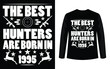 The best hunters are born in 1995 vintage t shirt and poster design template.
