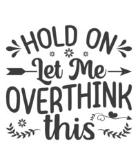 hold me let me over thinking typography t-shirt