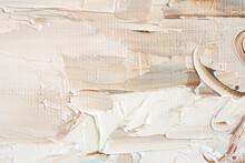 Macro. Abstract Art. Expressive Embossed Pasty Oil Paints And Reliefs. Colors: White,ocher,  Brown,
