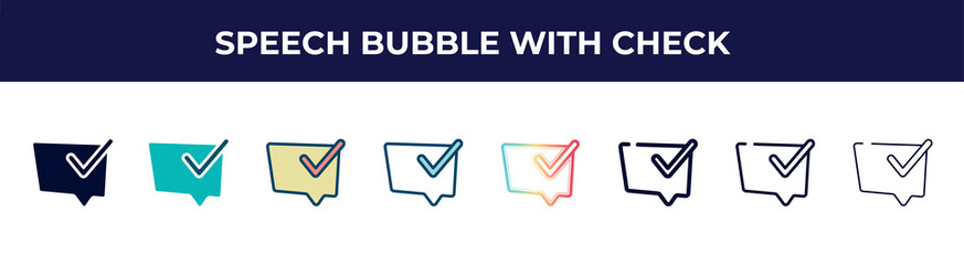 Poster - speech bubble with check icon in 8 styles. line, filled, glyph, thin outline, colorful, stroke and gradient styles, speech bubble with check vector sign. symbol, logo illustration. different style
