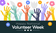 National Volunteer week is observed every year in April, to honoring all of the volunteers in our communities as well as encouraging volunteerism throughout the week. Vector illustration