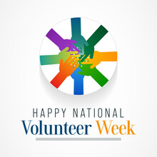 National Volunteer Week Is Observed Every Year In April, To Honoring All Of The Volunteers In Our Communities As Well As Encouraging Volunteerism Throughout The Week. Vector Illustration