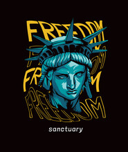Freedom Sanctuary Slogan With Liberty Statue Head Graphic Illustration On Black Background