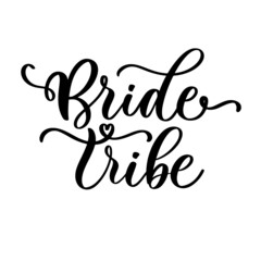 Wall Mural - Bride tribe bachelorette party vector lettering calligraphy inscription