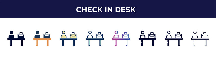 Poster - check in desk icon in 8 styles. line, filled, glyph, thin outline, colorful, stroke and gradient styles, check in desk vector sign. symbol, logo illustration. different style icons set.
