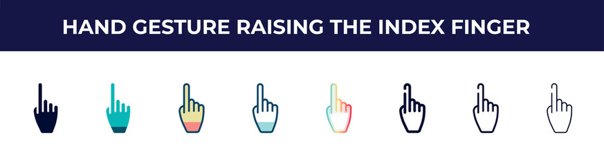 Poster - hand gesture raising the index finger icon in 8 styles. line, filled, glyph, thin outline, colorful, stroke and gradient styles, hand gesture raising the index finger vector sign. symbol, logo