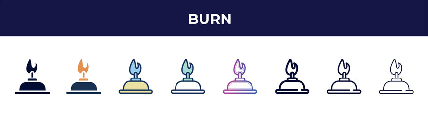 Poster - burn icon in 8 styles. line, filled, glyph, thin outline, colorful, stroke and gradient styles, burn vector sign. symbol, logo illustration. different style icons set.