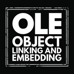 Poster - OLE Object Linking and Embedding - technology that allows embedding and linking to documents and other objects, acronym text stamp concept background
