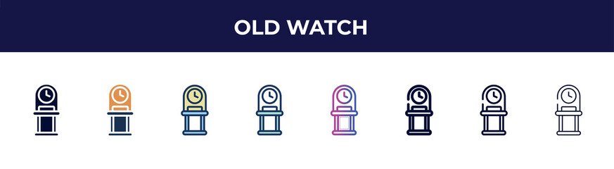 Poster - old watch icon in 8 styles. line, filled, glyph, thin outline, colorful, stroke and gradient styles, old watch vector sign. symbol, logo illustration. different style icons set.