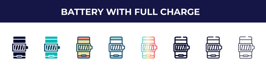 Poster - battery with full charge icon in 8 styles. line, filled, glyph, thin outline, colorful, stroke and gradient styles, battery with full charge vector sign. symbol, logo illustration. different style