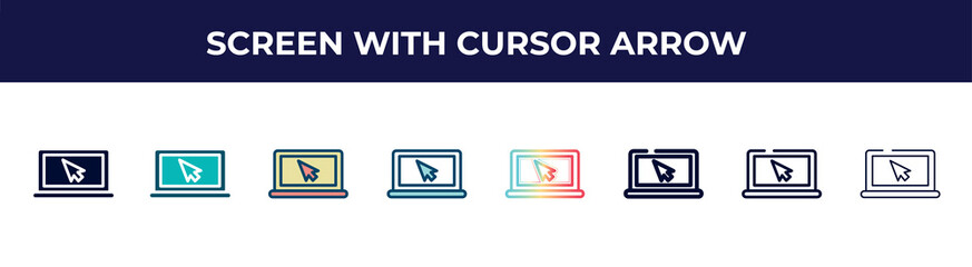 Poster - screen with cursor arrow icon in 8 styles. line, filled, glyph, thin outline, colorful, stroke and gradient styles, screen with cursor arrow vector sign. symbol, logo illustration. different style