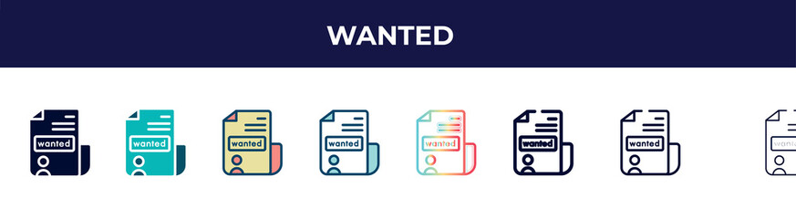 Poster - wanted icon in 8 styles. line, filled, glyph, thin outline, colorful, stroke and gradient styles, wanted vector sign. symbol, logo illustration. different style icons set.