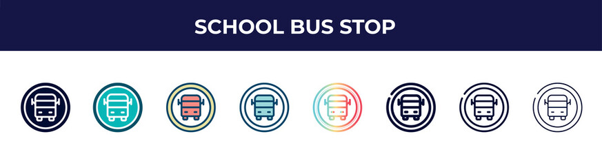 Poster - school bus stop icon in 8 styles. line, filled, glyph, thin outline, colorful, stroke and gradient styles, school bus stop vector sign. symbol, logo illustration. different style icons set.