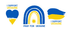 I Support Ukraine, Ukrainian Flag With A Pray For Ukraine Concept Icon Set. Save From Russia Stickers For Media.
