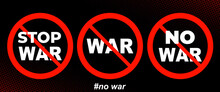 Stop War And No War Red Forbidding Signs And Symbols. Vector Illustration
