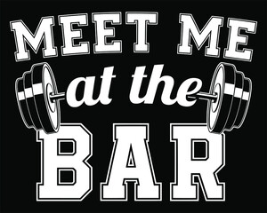 Wall Mural - Meet me at the bar. Body fitness quote design for t-shirt, poster, print design. Gym Fitness T-shirt Design