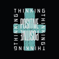 positive thinking, slogan tee graphic typography for print t shirt design,vector illustration