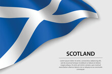 Wave Flag Of Scotland On White Background. Banner Or Ribbon Vector Template