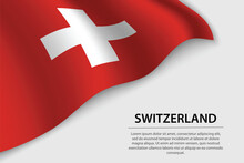 Wave Flag Of Switzerland On White Background. Banner Or Ribbon Vector Template