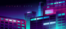 Futuristic Night City. Cityscape On A Colorful Background With Bright And Glowing Neon Lights. Wide City Front Perspective View.