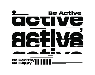 Fototapete - typographic slogan print design in modern graphic style Be Active Be Healthy Be Happy