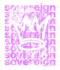 Fototapete - sovereign grunge slogan print with crown graffiti